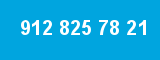 912 825 78 21